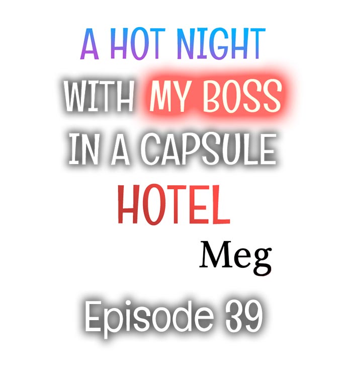 A Hot Night With My Boss in a Capsule Hotel - Chapter 39 [photo 1] - MangaPorn