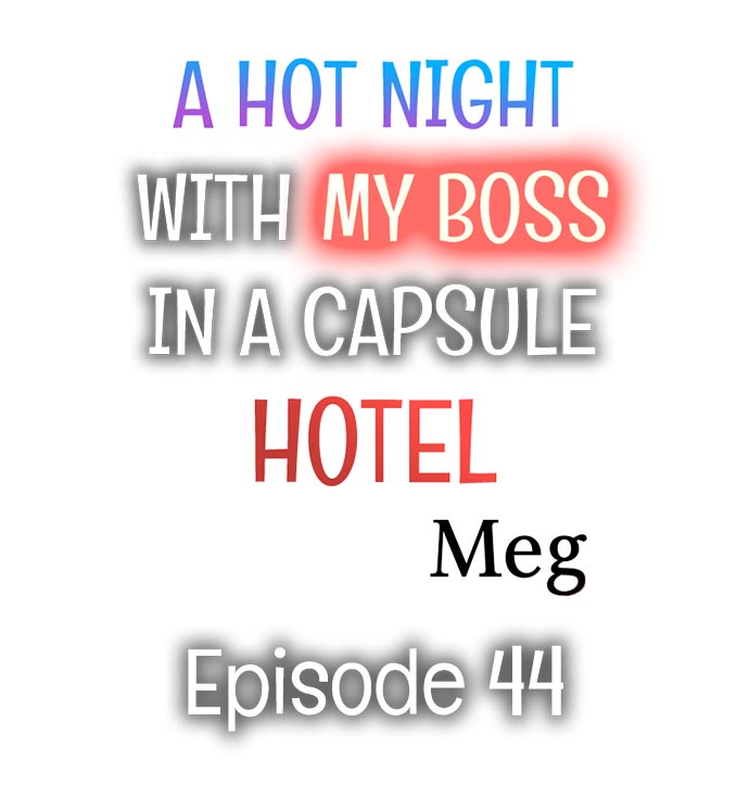 A Hot Night With My Boss in a Capsule Hotel - Chapter 44 [photo 1] - MangaPorn