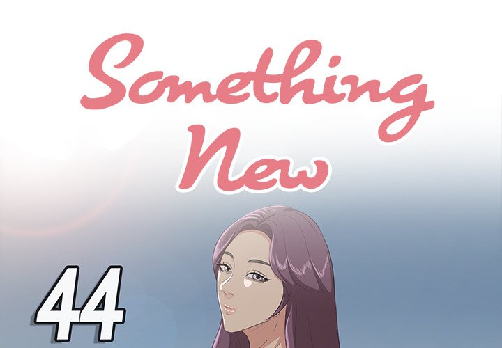 Something New - Chapter 44 [photo 1] - MangaPorn