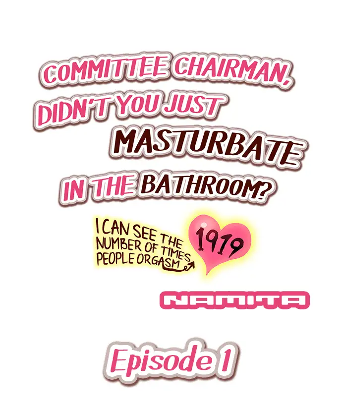 Committee Chairman, Didn’t You Just Masturbate In the Bathroom? I Can See the Number of Times People Orgasm - Chapter 1 [photo 1] - MangaPorn