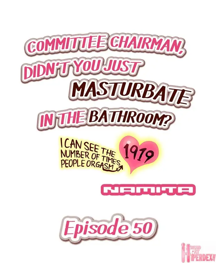 Committee Chairman, Didn’t You Just Masturbate In the Bathroom? I Can See the Number of Times People Orgasm - Chapter 50 [photo 1] - MangaPorn