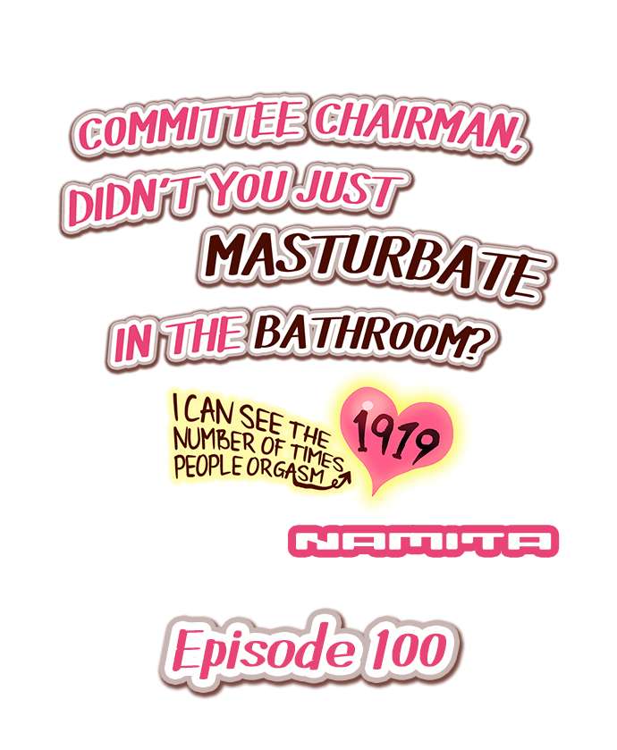Committee Chairman, Didn’t You Just Masturbate In the Bathroom? I Can See the Number of Times People Orgasm - Chapter 100 [photo 1] - MangaPorn