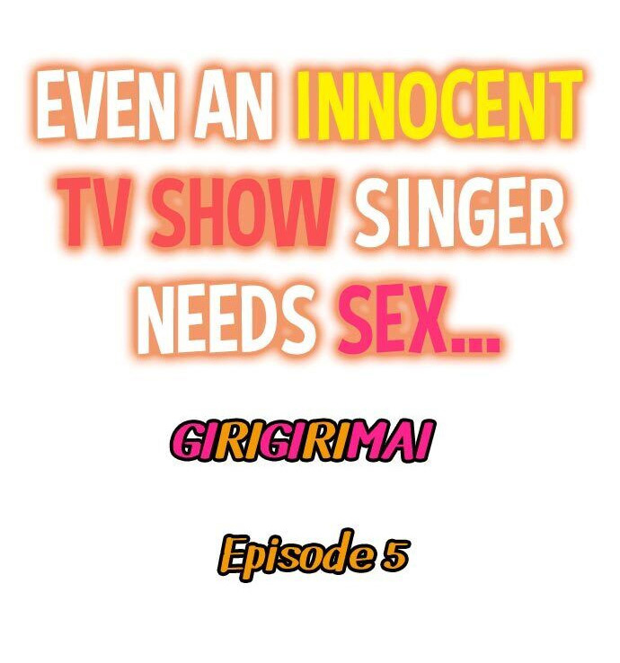 Even an Innocent TV Show Singer Needs Sex… - Chapter 5 [photo 1] - MangaPorn
