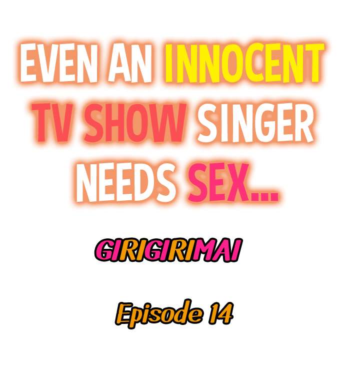 Even an Innocent TV Show Singer Needs Sex… - Chapter 14 [photo 1] - MangaPorn