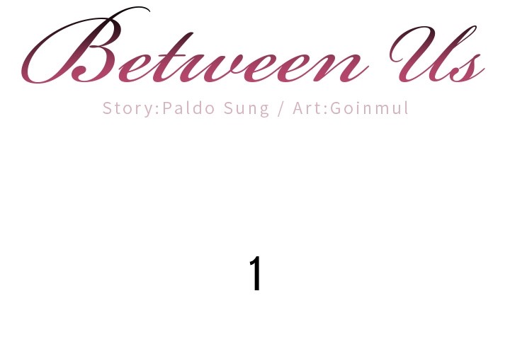 Between Us (Goinmul) - Chapter 1 [photo 2] - MangaPorn