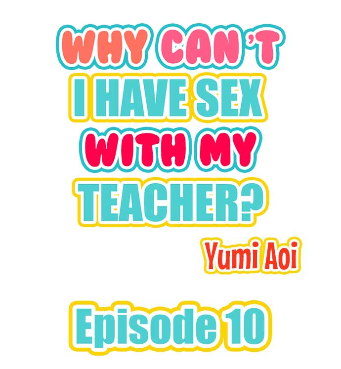 Why Can't i Have Sex With My Teacher? - Chapter 10 [photo 1] - MangaPorn