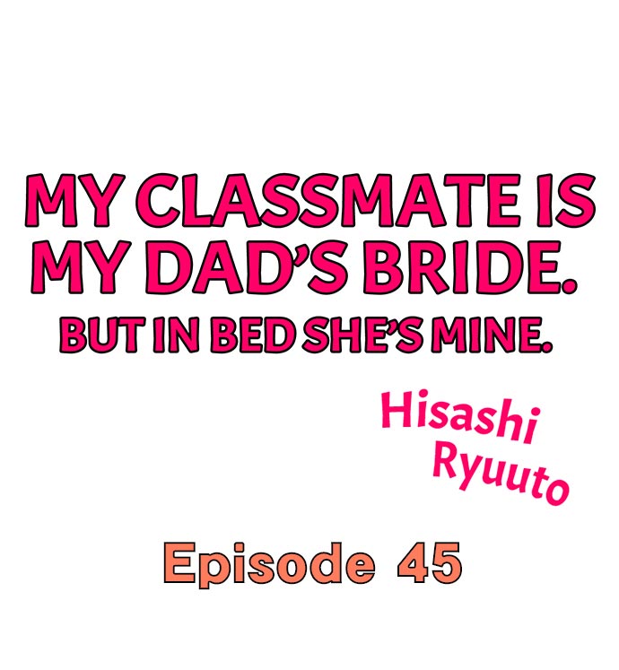 My Classmate is My Dad’s Bride, But in Bed She’s Mine - Chapter 45 [photo 1] - MangaPorn