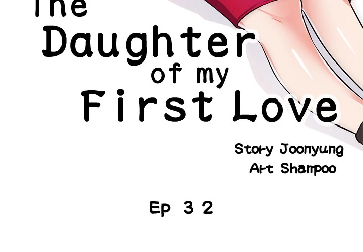 The Daughter of My First Love - Chapter 32 [photo 3] - MangaPorn