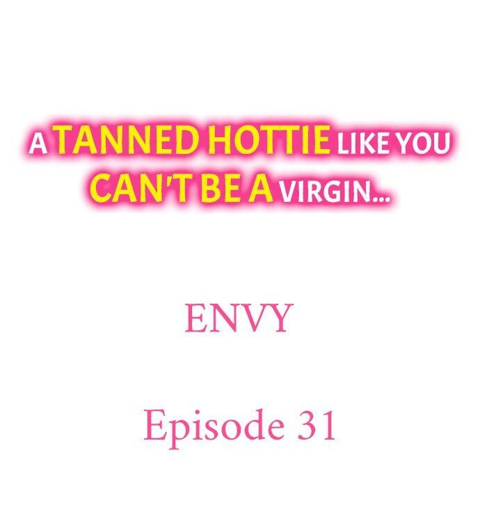 A Tanned Hottie Like You Can't Be a Virgin - Chapter 31 [photo 1] - MangaPorn