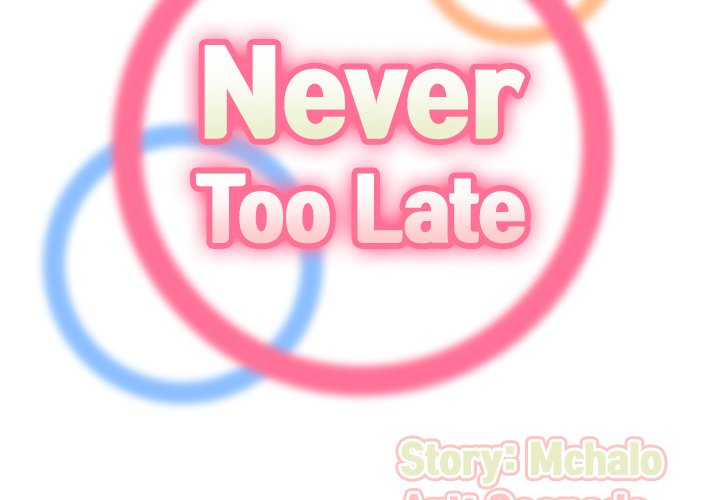 Never Too Late - Chapter 33 [photo 2] - MangaPorn