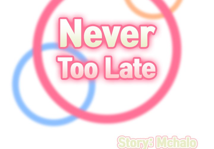 Never Too Late - Chapter 48 [photo 2] - MangaPorn