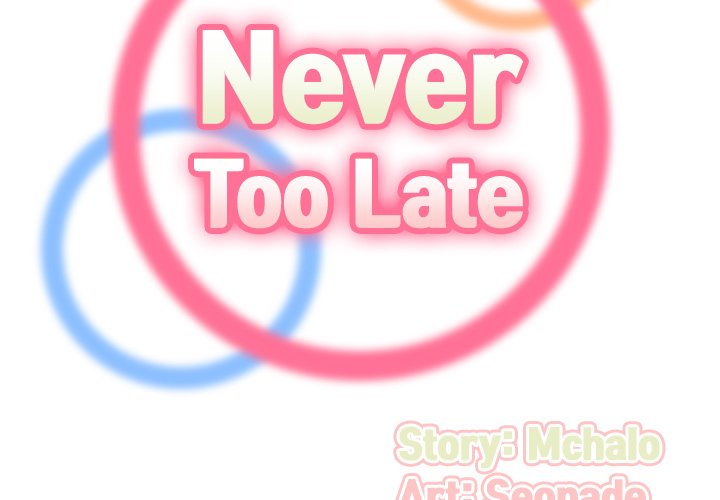 Never Too Late - Chapter 56 [photo 2] - MangaPorn