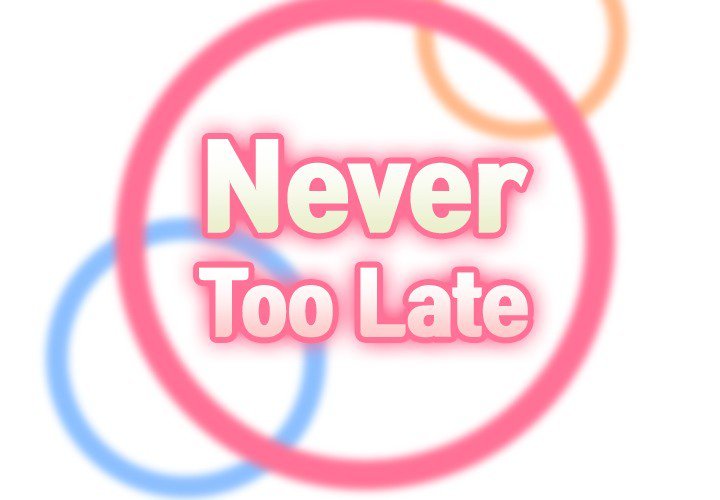 Never Too Late - Chapter 71 [photo 2] - MangaPorn