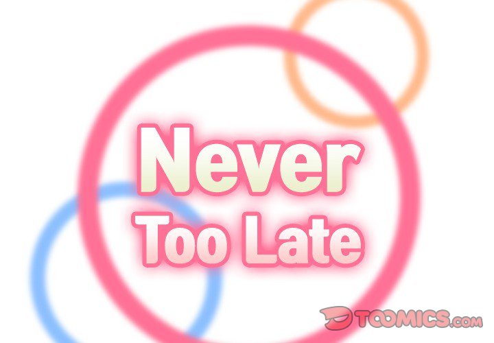Never Too Late - Chapter 72 [photo 2] - MangaPorn
