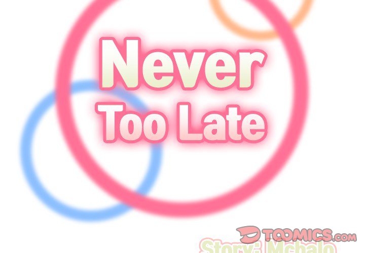 Never Too Late - Chapter 76 [photo 2] - MangaPorn