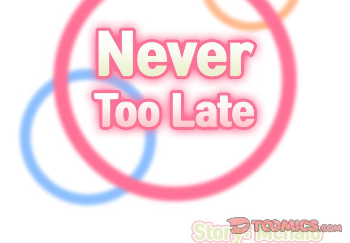 Never Too Late - Chapter 78 [photo 2] - MangaPorn