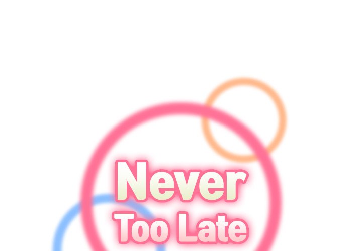 Never Too Late - Chapter 120 [photo 1] - MangaPorn