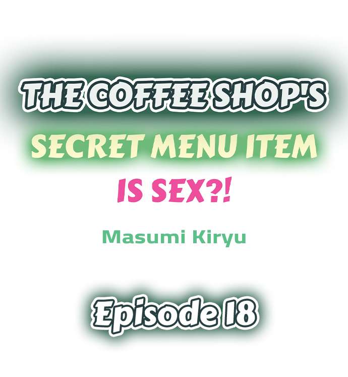 The Coffee Shop’s Secret Menu Item is Sex?! - Chapter 18 [photo 1] - MangaPorn