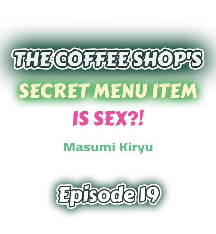 The Coffee Shop’s Secret Menu Item is Sex?! - Chapter 19 [photo 1] - MangaPorn