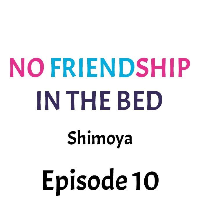 No Friendship in The Bed - Chapter 10 [photo 1] - MangaPorn