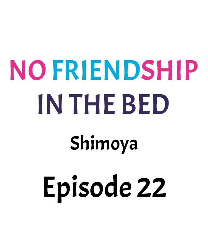 No Friendship in The Bed - Chapter 22 [photo 1] - MangaPorn