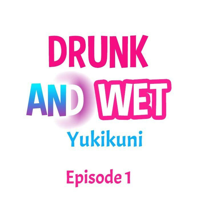 Drunk and Wet - Chapter 1 [photo 1] - MangaPorn