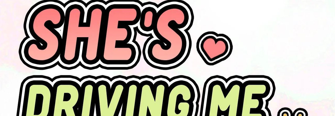 She’s Driving Me Crazy - Chapter 48 [photo 53] - MangaPorn