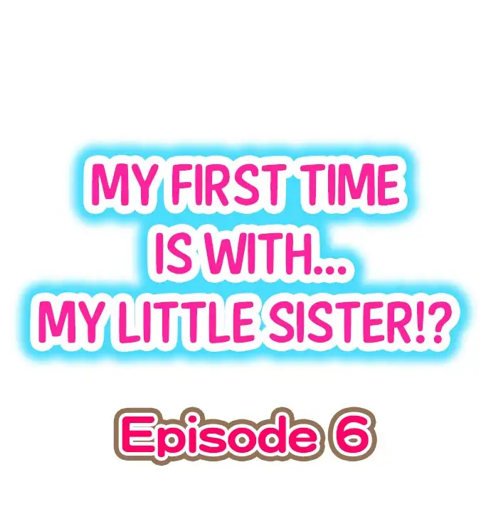 My First Time is with… My Little Sister!? - Chapter 6 [photo 1] - MangaPorn