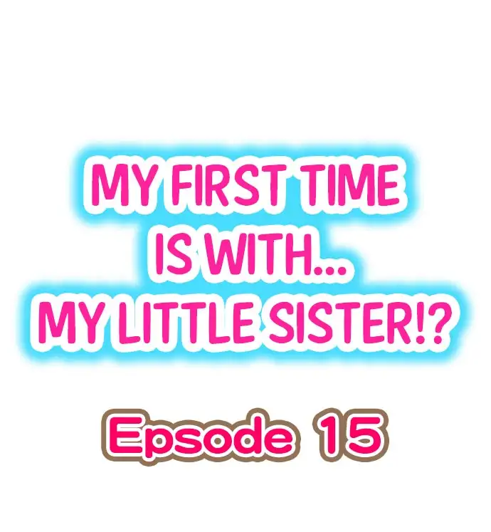 My First Time is with… My Little Sister!? - Chapter 15 [photo 1] - MangaPorn