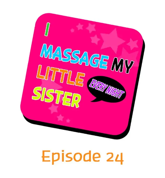 I Massage My Little Sister Every Night - Chapter 24 [photo 1] - MangaPorn