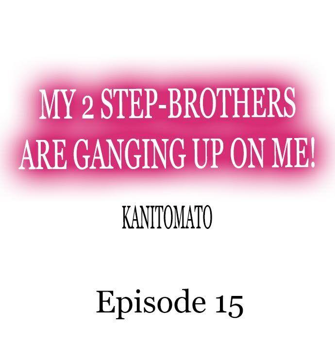 My 2 Step-Brothers are Ganging Up on Me! - Chapter 15 [photo 1] - MangaPorn
