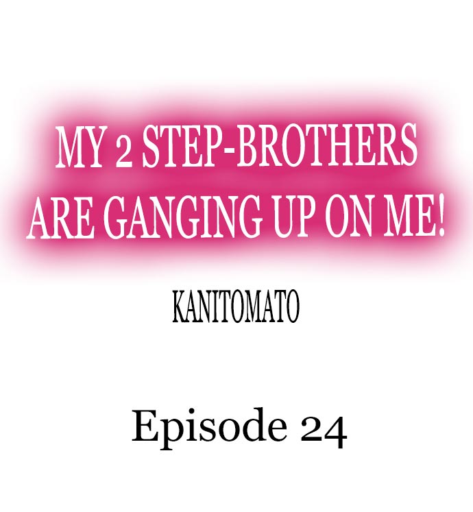 My 2 Step-Brothers are Ganging Up on Me! - Chapter 24 [photo 1] - MangaPorn