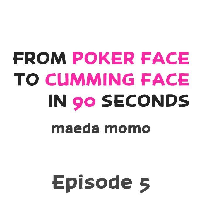 From Poker Face to Cumming Face in 90 Seconds - Chapter 5 [photo 1] - MangaPorn