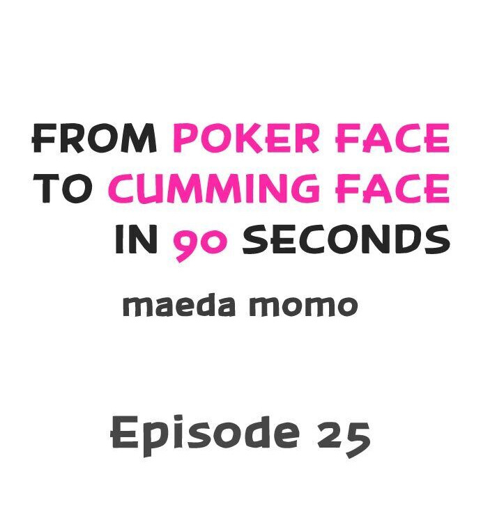 From Poker Face to Cumming Face in 90 Seconds - Chapter 25 [photo 1] - MangaPorn