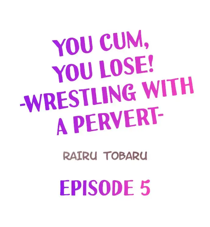 You Cum, You Lose! – Wrestling with a Pervert - Chapter 5 [photo 1] - MangaPorn