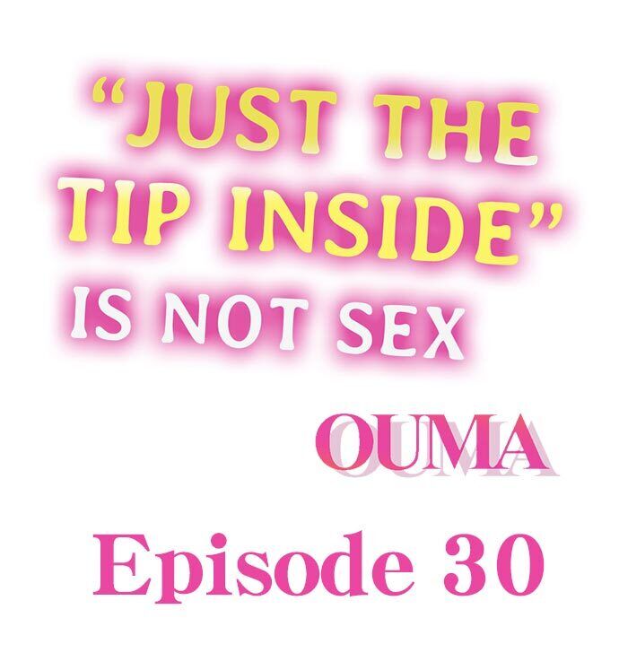 “Just The Tip Inside” is Not Sex - Chapter 30 [photo 1] - MangaPorn