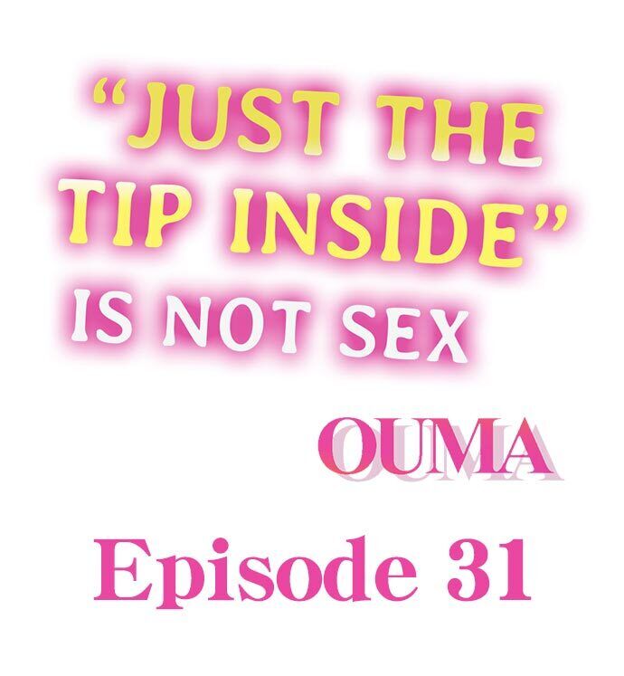 “Just The Tip Inside” is Not Sex - Chapter 31 [photo 1] - MangaPorn