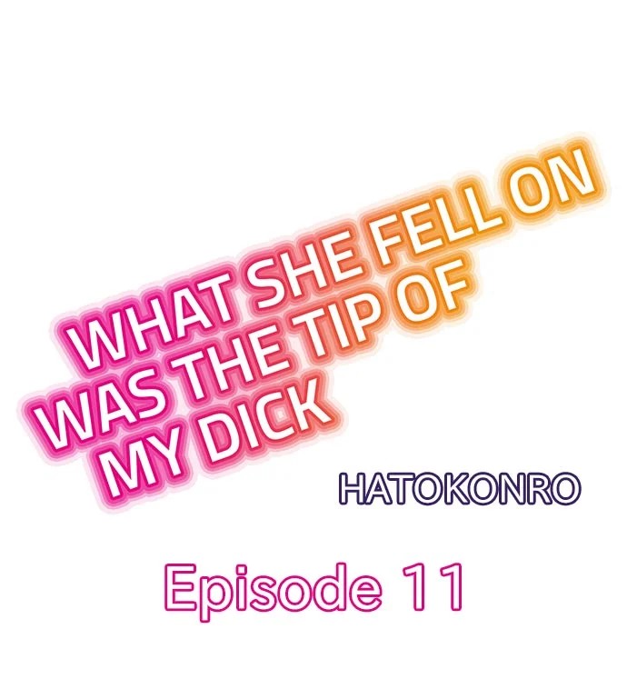 What She Fell On Was the Tip of My Dick - Chapter 11 [photo 1] - MangaPorn