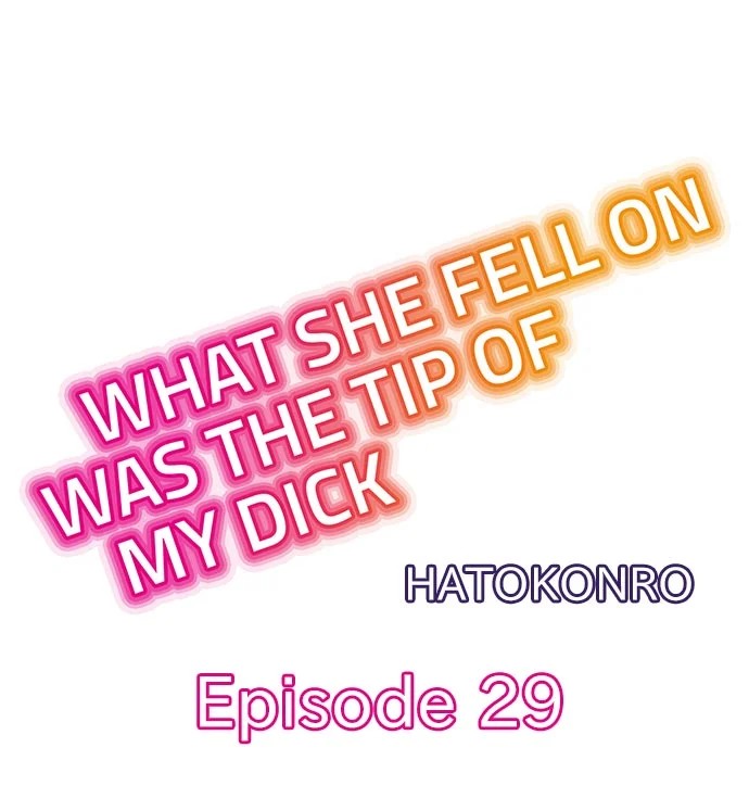 What She Fell On Was the Tip of My Dick - Chapter 29 [photo 1] - MangaPorn