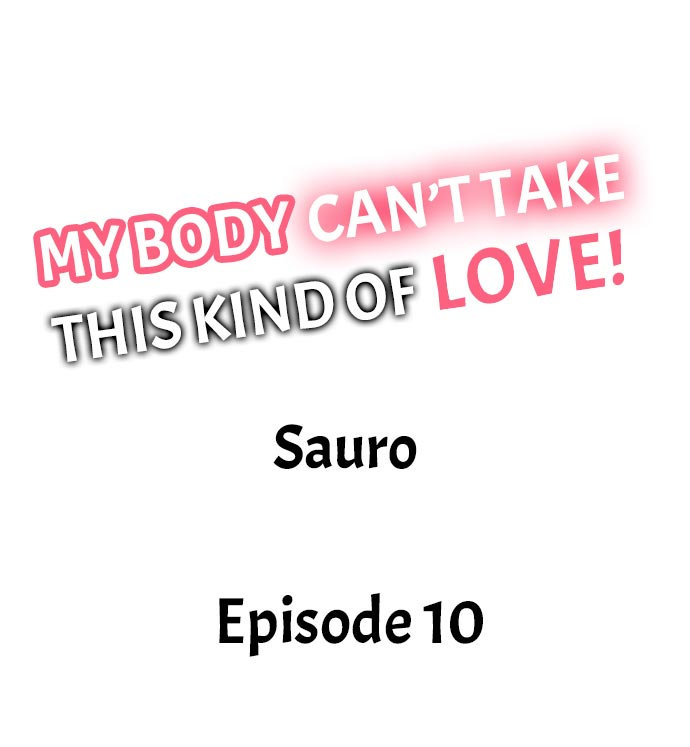 My Body Can’t Take This Kind of Love - Chapter 10 [photo 1] - MangaPorn