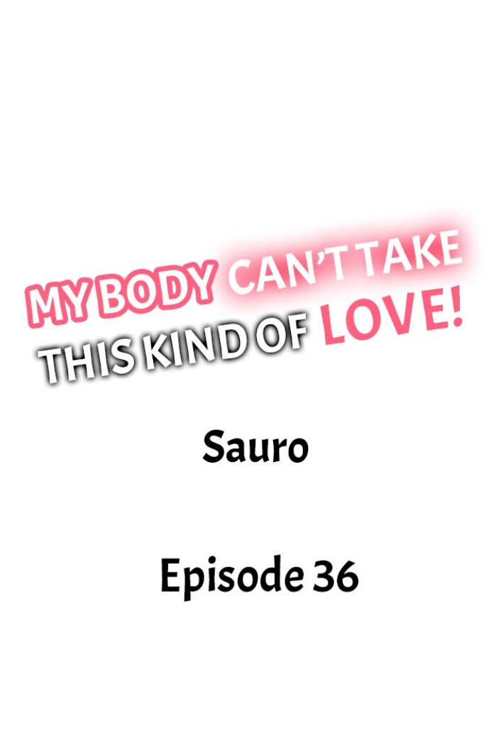 My Body Can’t Take This Kind of Love - Chapter 36 [photo 1] - MangaPorn