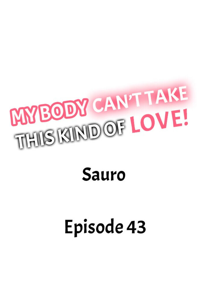My Body Can’t Take This Kind of Love - Chapter 43 [photo 1] - MangaPorn
