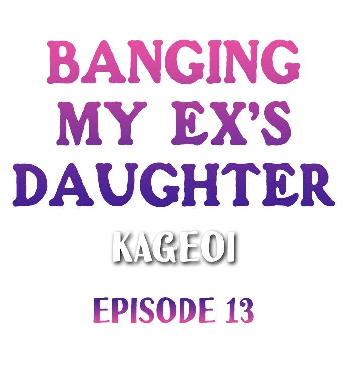 Banging My Ex’s Daughter - Chapter 13 [photo 1] - MangaPorn
