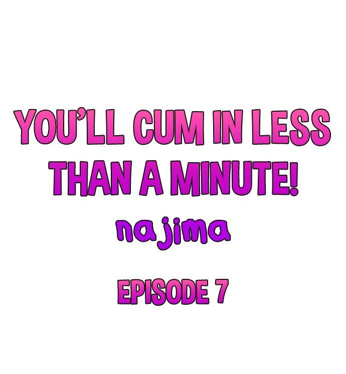 You’ll Cum in Less Than a Minute! - Chapter 7 [photo 1] - MangaPorn